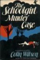 The Schoolgirl Murder Case - Colin Wilson