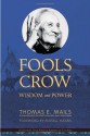 Fools Crow: Wisdom and Power - Thomas E. Mails, Fools Crow, Russell Means