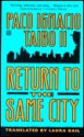 Return to the Same City - Paco Ignacio Taibo II