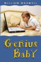 Genius Baby: Richard Grows Up Fast and Helps Save the World's Economy - William Maxwell