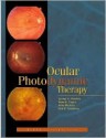 Ocular Photodynamic Therapy - Carmen A. Puliafito, Adam Rogers, Adam Martidis, Paul B. Greenberg