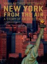 New York from the Air: A Story of Architecture - John Tauranac