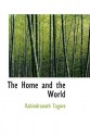 The Home and the World - Rabindranath Tagore