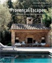 Provencal Escapes: Inspirational Homes in Provence and the Cote D'Azur - Caroline Clifton-Mogg, Christopher Drake