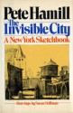 The Invisible City: A New York Sketchbook - Pete Hamill