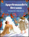 Appelemando's Dreams - Patricia Polacco