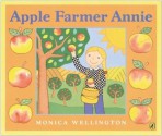 Apple Farmer Annie - Monica Wellington