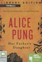 Her Father's Daughter - Alice Pung