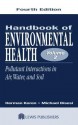 Handbook of Environmental Health, Fourth Edition, Volume II: Pollutant Interactions in Air, Water, and Soil - G. Ed. Koren, Michael S. Bisesi