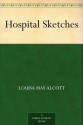 Hospital Sketches - Louisa May Alcott