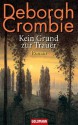 Kein Grund zur Trauer -: Band 4 - Roman (German Edition) - Deborah Crombie, Mechtild Sandberg-Ciletti