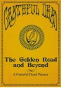 The Golden Road and Beyond: A Grateful Dead Primer - Grateful Dead, Rhino