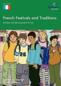 French Festivals and Traditions - Activities and Teaching Ideas for Ks3 - Nicolette Hannam, Michelle Williams