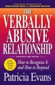 The Verbally Abusive Relationship: How to Recognize It and How to Respond - Patricia Evans