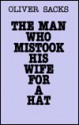 The Man Who Mistook His Wife for a Hat - Oliver Sacks