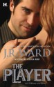 The Player - Jessica Bird, J.R. Ward