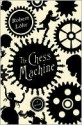 The Chess Machine - Robert Löhr, Anthea Bell