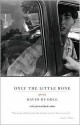 Only the Little Bone: Stories - David Huddle