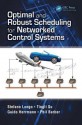 Optimal and Robust Scheduling for Networked Control Systems - Stefano Longo, Tingli Su, Guido Herrmann, Phil Barber