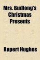 Mrs. Budlong's Christmas Presents - Rupert Hughes