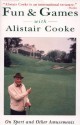 Fun & Games with Alistair Cooke - Alistair Cooke, Cooke