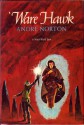 Ware Hawk (Witch World Series 1: Estcarp Cycle, #7) - Andre Norton