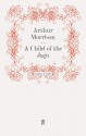 A Child of the Jago - Arthur Morrison