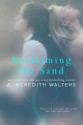 Reclaiming the Sand - A. Meredith Walters