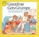 Grandma Gets Grumpy - Anna Grossnickle Hines