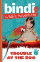 Trouble at the Zoo (Bindi Wildlife Adventures) - Chris Kunz, Terri Irwin