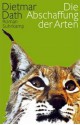 Die Abschaffung der Arten - Dietmar Dath