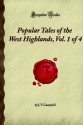 Popular Tales of the West Highlands, Vol. 1 of 4: (Forgotten Books) - J.F. Campbell