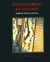 Engineering Economy: Applying Theory to Practice - Ted G. Eschenbach