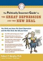 The Politically Incorrect Guide to the Great Depression and the New Deal (Audio) - Robert P. Murphy, Tom Weiner