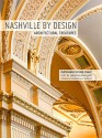 Nashville by Design : Architectural Treasures - Bob Schatz, Christine Kreyling