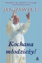 Kochana młodzieży! - Jan Paweł II