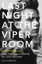 Last Night at the Viper Room: River Phoenix and the Hollywood He Left Behind - Gavin Edwards