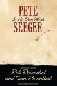 Pete Seeger in His Own Words (Nine Lives Musical) - Pete Seeger, Robert Rosenthal, Sam Rosenthal