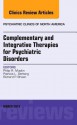 Complementary and Integrative Therapies for Psychiatric Disorders, an Issue of Psychiatric Clinics, - Philip Muskin, Richard Brown, Patricia Gerbarg