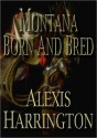 Montana Born and Bred - Alexis Harrington