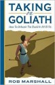 Taking on Goliath: How to Unleash the David in All of Us - Rob Marshall, Les Brown