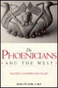 The Phoenicians and the West: Politics, Colonies and Trade - Maria Eugenia Aubet, Mary Turton