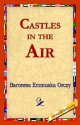 Castles in the Air - Emmuska Orczy