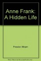 Anne Frank: A Hidden Life - Mirjam Pressler