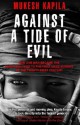 Against a Tide of Evil - Mukesh Kapila, Damien Lewis