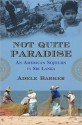 Not Quite Paradise: An American Sojourn in Sri Lanka - Adele Barker