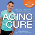 The Belly Fat Cure Fresh Meals: Discover the new ANTI-AGING CARB SWAP and lose 4 to 9 lbs. every week - Jorge Cruise