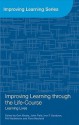 Improving Learning Through the Lifecourse: Learning Lives - Gert J.J. Biesta, Phil Hodkinson, Ivor F. Goodson, John Field