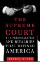 The Supreme Court: The Personalities and Rivalries That Defined America - Jeffrey Rosen, Thirteen, WNET, Thirteen/WNET