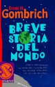 Breve storia del mondo - Ernst Hans Josef Gombrich, Fabian Negrin, Riccardo Cravero